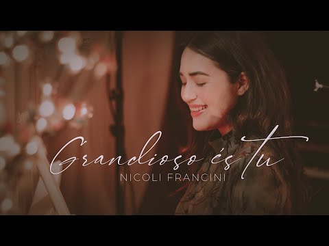Nicoli Francini - Grandioso És Tu "Harpa Cristã"