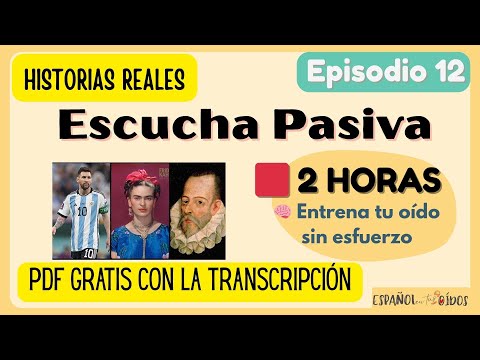 2 Hours of Passive Spanish Listening | Aprende con Historias Reales (Biografías) – Episode 12