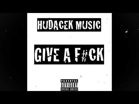 Hudacek - Give A F#ck (Prod. Leeder Beats) (Official Audio)