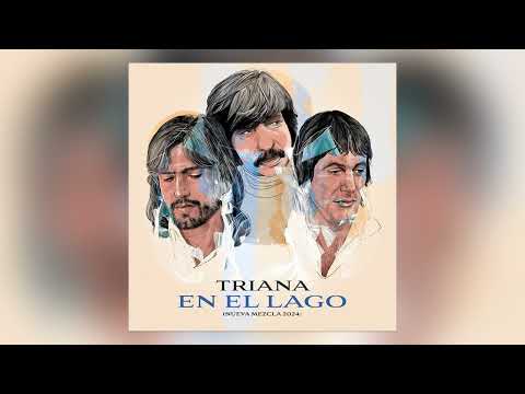 Triana - En el lago (Nueva mezcla 2024) - Audio Oficial
