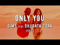 GIMS Feat Dhurata Dora ONLY YOU Lyrics Paroles Lirika