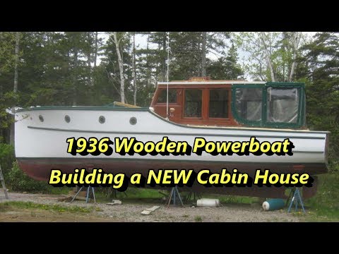 1936 Wooden Power Boat - Building a NEW Cabin House