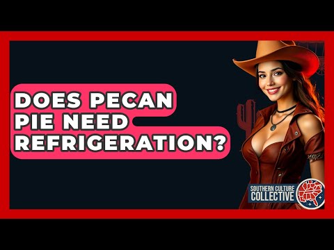 Does Pecan Pie Need Refrigeration? - Southern Culture Collective