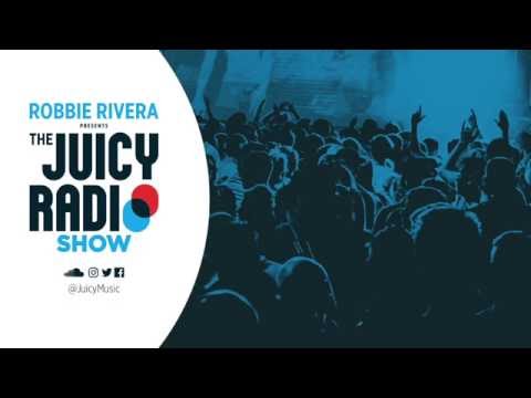 Robbie Rivera The Juicy Show #593