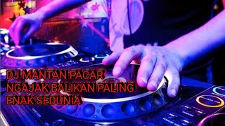 Download lagu Dj Mantan Pacar Ngajak Balikan Paling Enak  Sedunia mp3