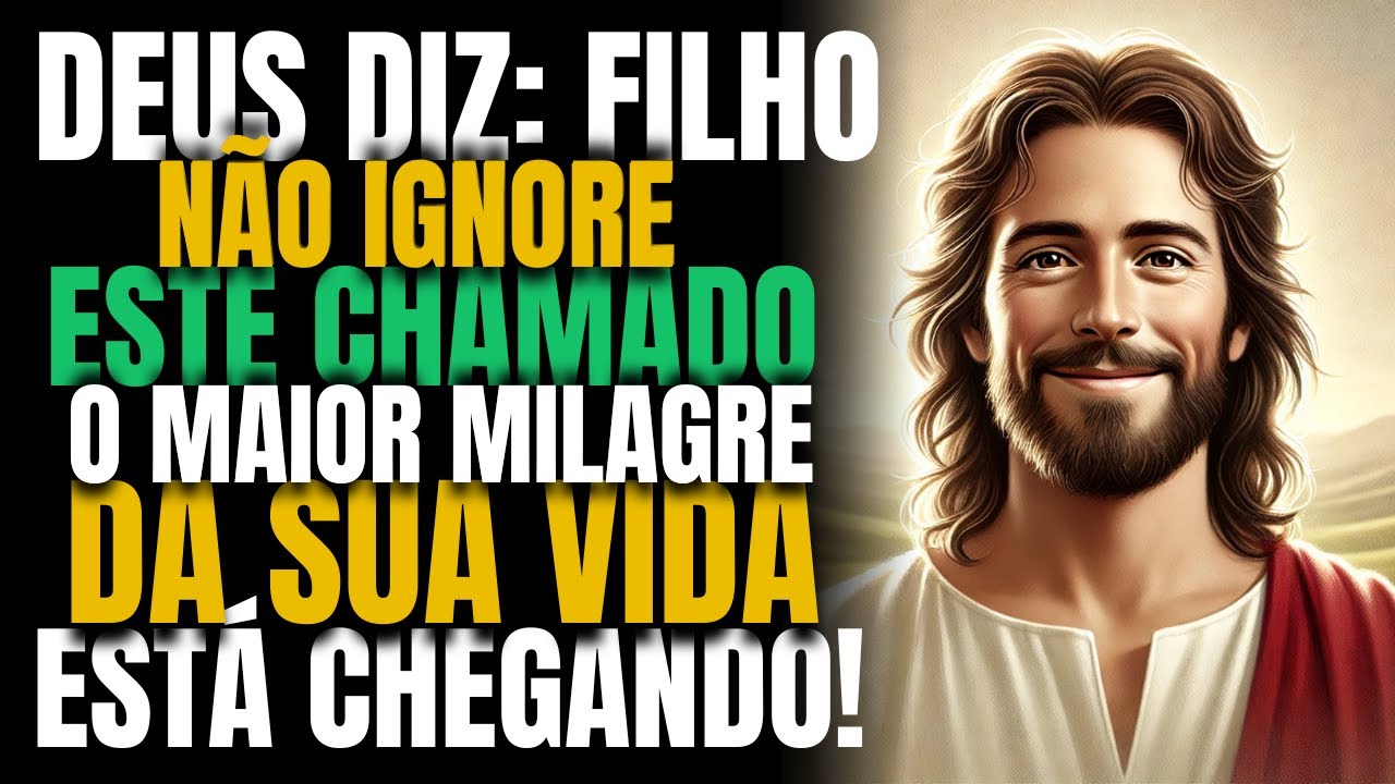 DEUS DIZ: Filho Não Ignore Este Chamado: O Maior Milagre Da Sua Vida Está Chegando!