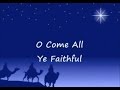 O Come All Ye Faithful (Come Let Us Adore Him ...