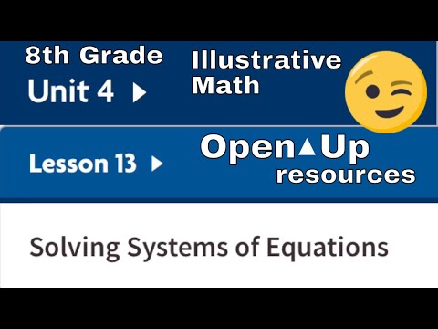 😉 8th Grade, Unit 4, Lesson 13 "Solving Systems of Equations"  Illustrative Math