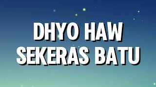 Download lagu Dhyo Haw - Sekeras Batu (Lirik) mp3 Download lagu Dhyo Haw - Sekeras Batu (Lirik) mp3