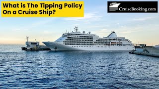 What is the Tipping Policy on a Cruise Ship | CruiseBooking.com