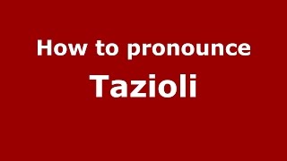 How to pronounce Tazioli