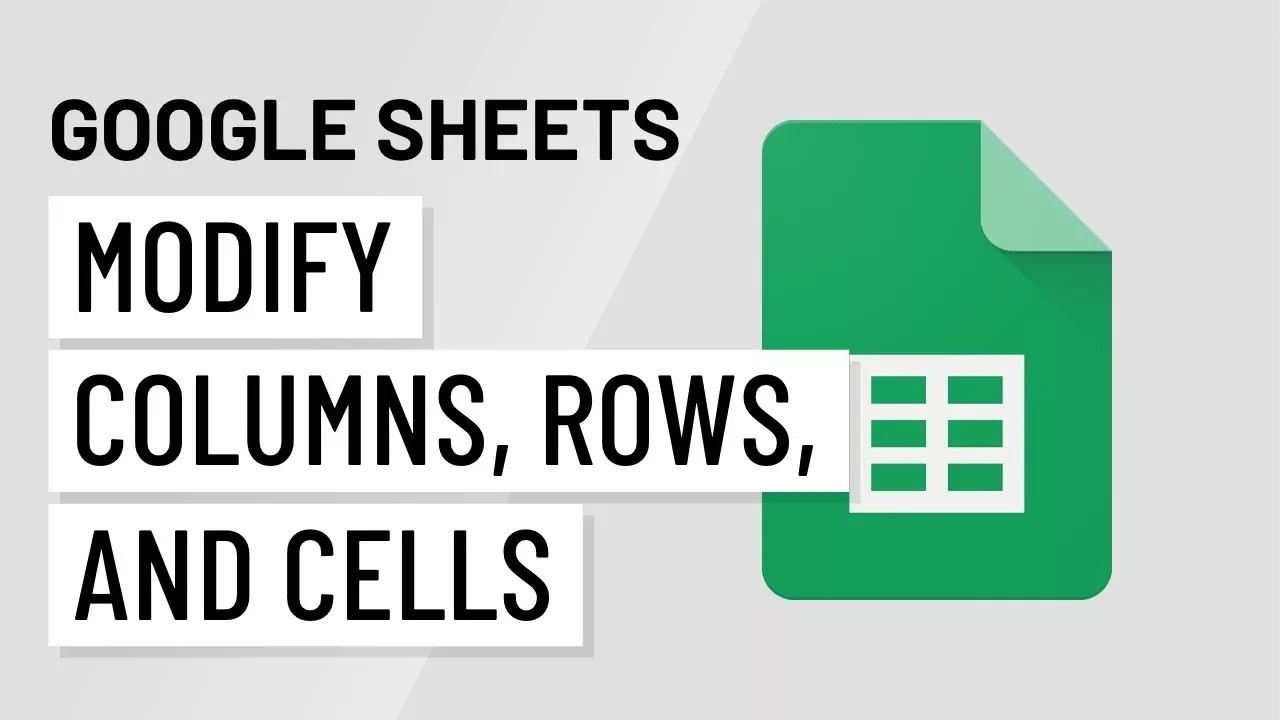 Google Sheets: Modifying Columns, Rows, and Cells