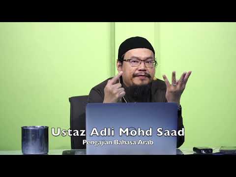 20240703 Ustaz Adli Mohd Saad : Pengajian Bahasa Arab