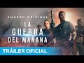 La Guerra del Mañana - Tráiler Oficial | Prime Video España