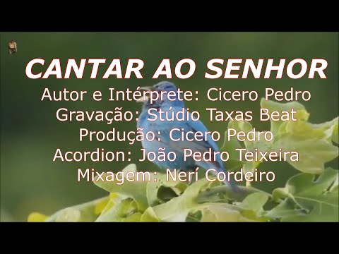 Clip - CANTAR  AO SENHOR Autor e Intérprete Cicero Pedro