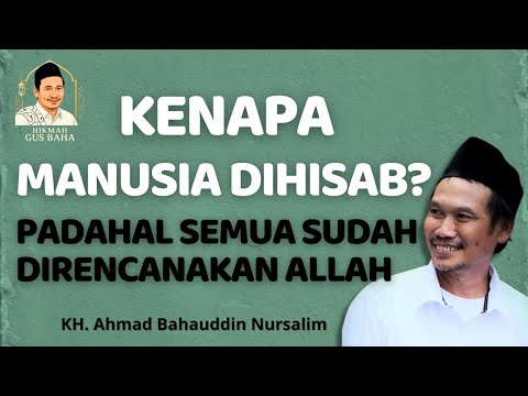 Hikmah Gus Baha: Kenapa Manusia Dihisab? Padahal Semua Sudah Direncanakan Allah 