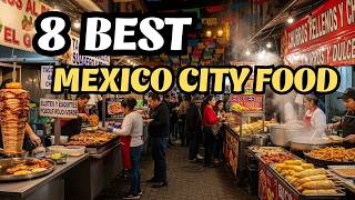 Mexico City Street Food Guide  8 Must Try Local Dishes