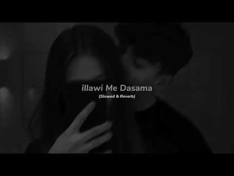 illawi Me Dasama (Slowed & Reverb) - Sudamm Dinesh And Yashara Bandara