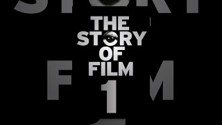 The Story of Film: An Odyssey -- Part 1