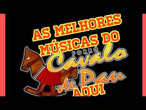 FORRÓ CAVALO DE PAU 《AS MELHORES》