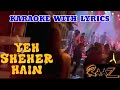 Yeh Sheher Hain Karaoke With Lyrics RAAZ