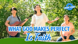 2022 English Christian Song | &quot;What God Makes Perfect Is Faith&quot;