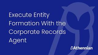 Athennian AI: Execute Entity Formation with the Corporate Records Agent