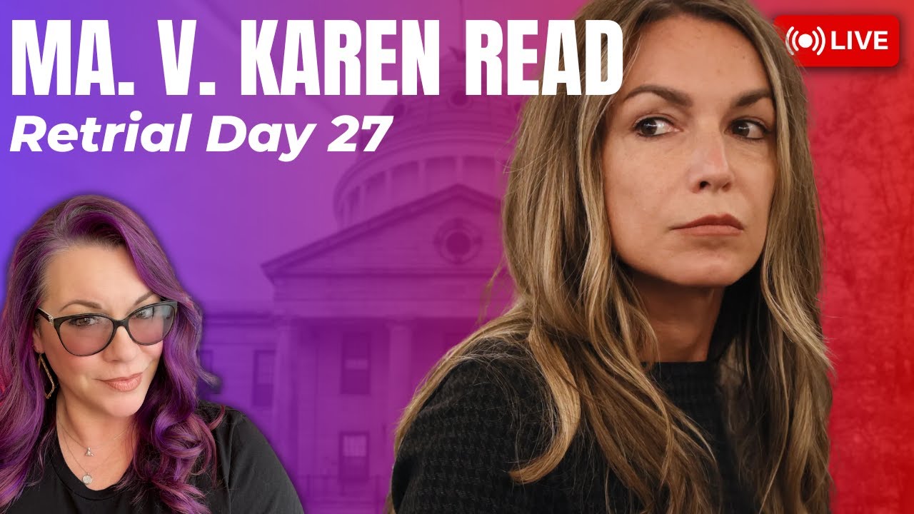 LIVE TRIAL Analysis | MA v. Karen Read Retrial Day 27 - Defense Case Continues with Plow Driver?