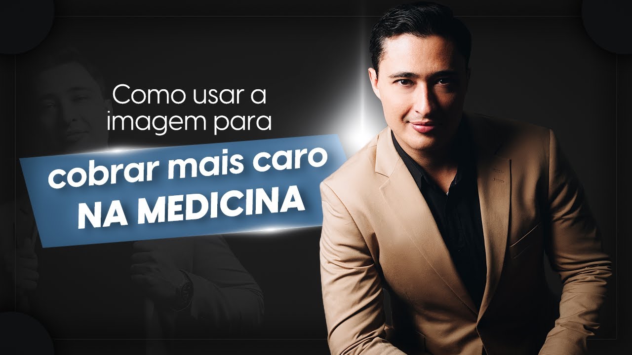 Arquétipo na Medicina, como criar uma imagem pessoal de alto valor e vender serviços highticket