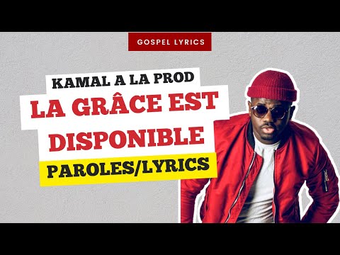 Kamal à la Prod - La grâce est disponible (Paroles)