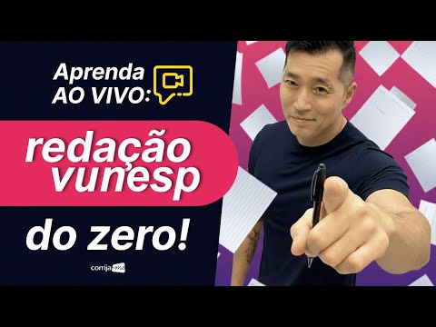 AULA AO VIVO – REDAÇÃO VUNESP: COMO ESCREVER UMA DISSERTAÇÃO DO ZERO (PASSO A PASSO!)