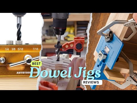Best Dowel Jigs to Buy in 2025 [ for Precision Woodworking ]
