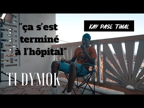 TI DYMOK : "ÇA S'EST TERMINÉ À L'HÔPITAL" | Interview Kay Pasé Timal