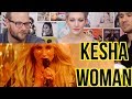 KESHA - WOMAN - MV REACTION !!