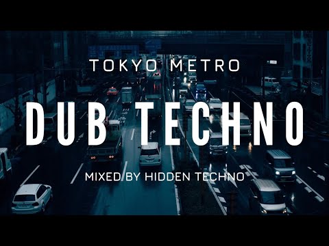 Dub Techno - Tokyo Metro