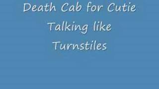 RARE Death Cab for Cutie SONG - Talking like Turnstiles