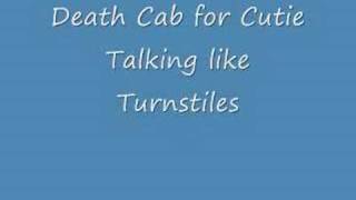 RARE Death Cab for Cutie SONG - Talking like Turnstiles