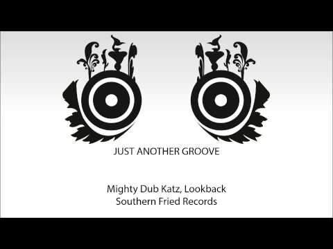 Mighty Dub Katz - Just Another Groove (Lookback Remix)