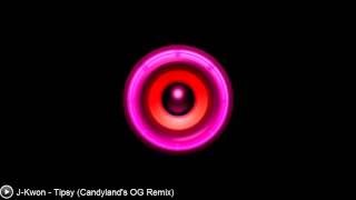 [Trap] J-Kwon - Tipsy (Candyland&#39;s OG Remix)