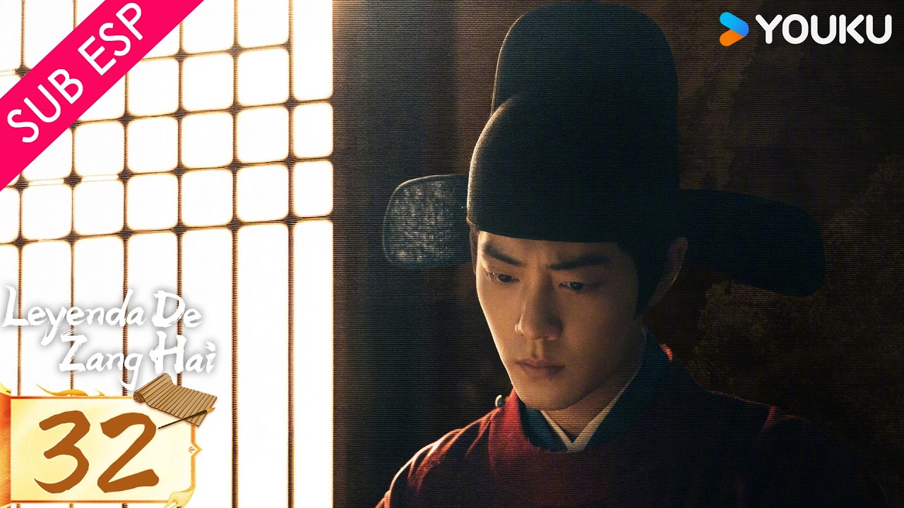 【SUB ESP】Leyenda de Zang Hai EP32 | Xiao Zhan / Zhang Jingyi / Zhou Qi / Huang Jue / Yu Nan | YOUKU