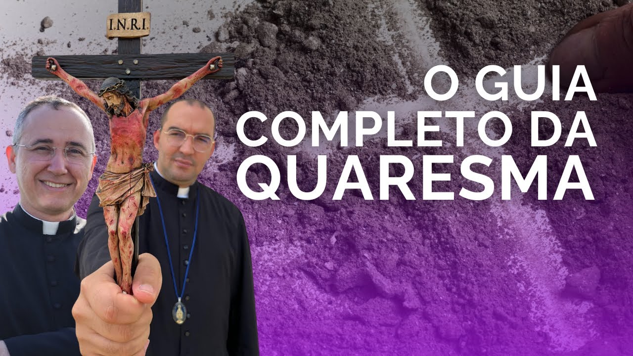 O GUIA PARA VIVER BEM A QUARESMA | Parte 2 - COM PE. LEONARDO WAGNER