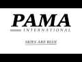 Pama International - Skies Are Blue