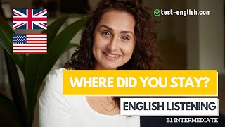 Where did you stay? – B1 English Listening Test