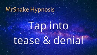 Tap into tease & denial