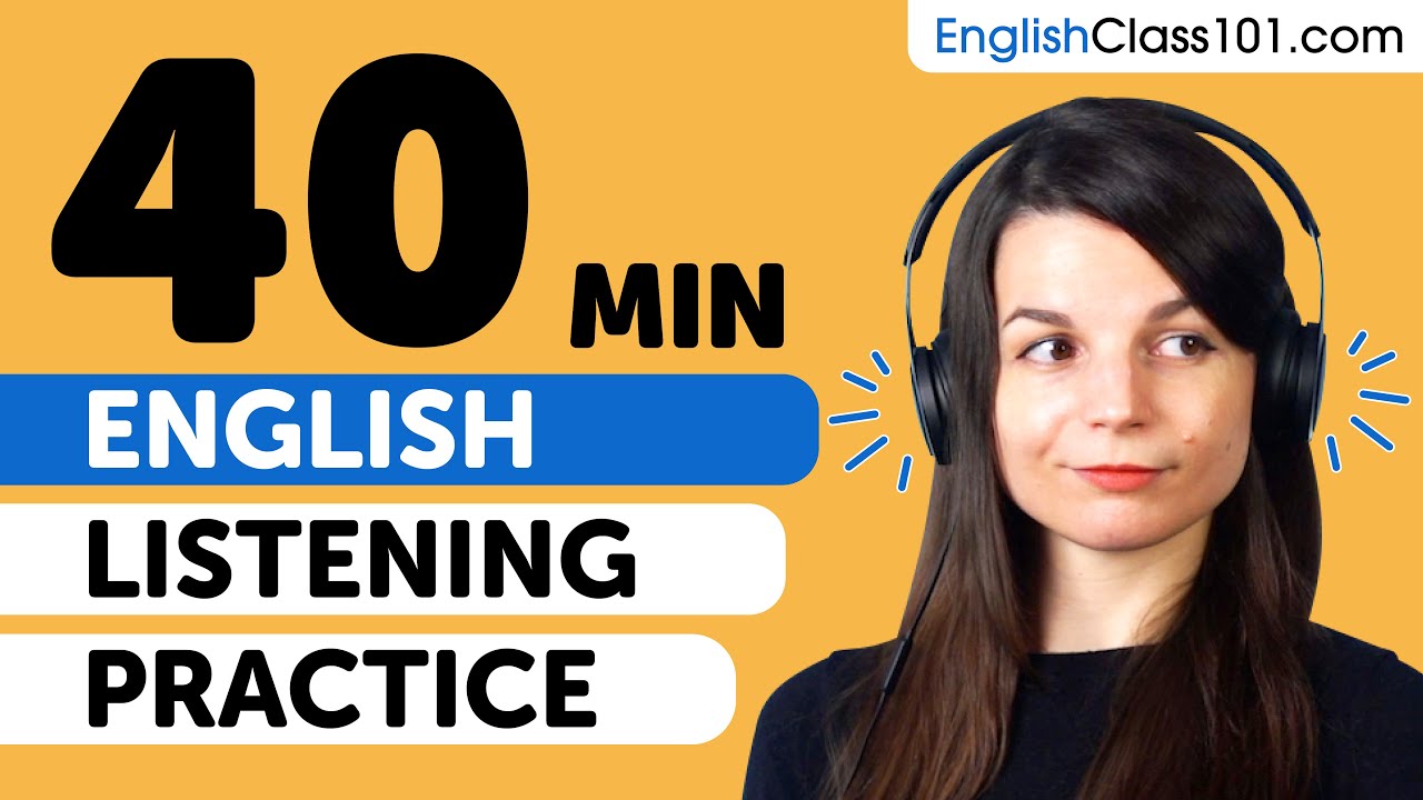 Practice Your English Listening Skills in 40 Minutes | For Intermediate Learners