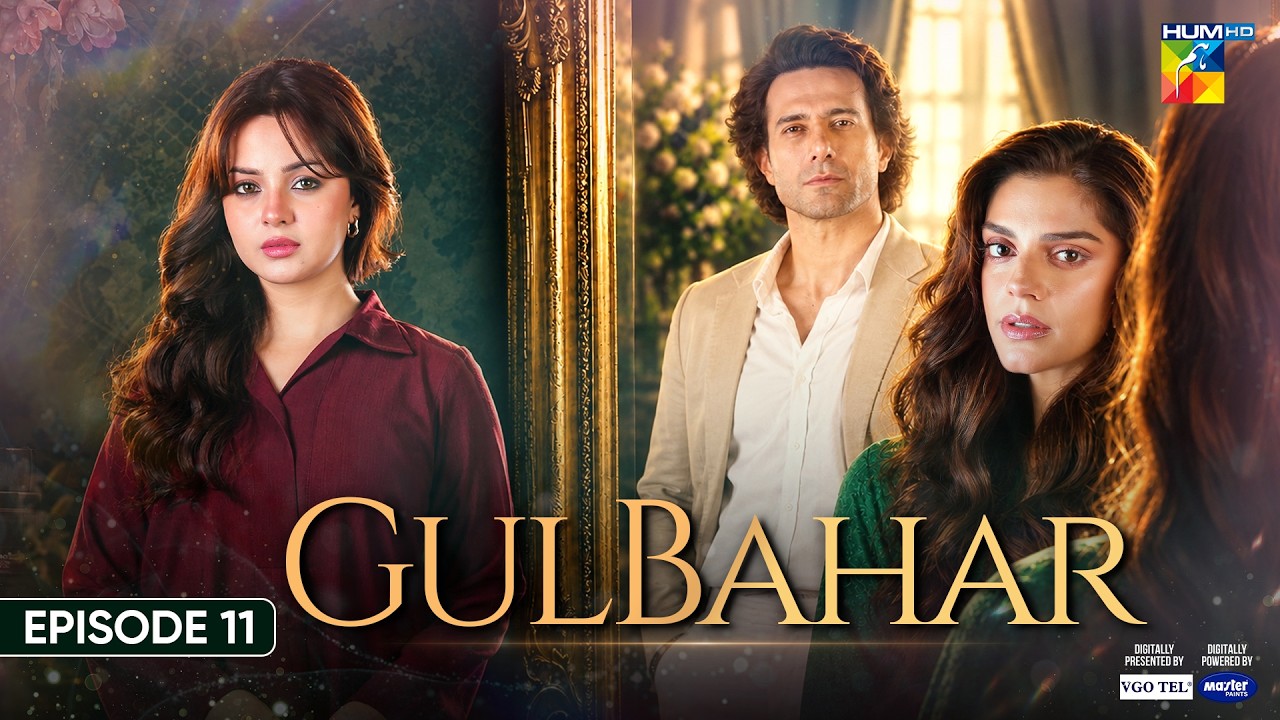 Gulbahar - Episode 11 - [Eng Sub] 21st Oct 2026 [ Sanam Saeed, Emmad Irfani & Komal Meer ] - HUM TV