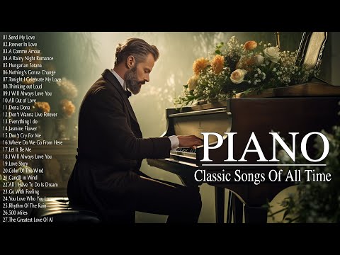 100 Most Famous Classical Piano Pieces - The Best Relaxing Piano Instrumental Love Songs Playlist