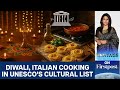 Why Diwali Italian Cuisine And Other Traditions Made UNESCO S List Vantage With Palki Sharma