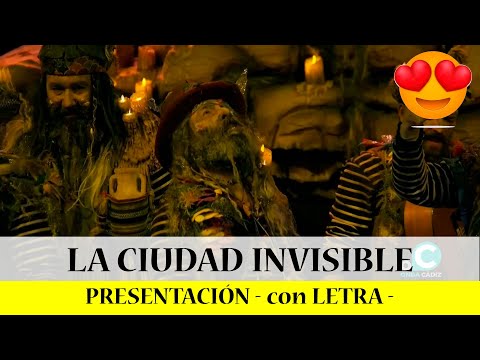 LA CIUDAD INVISIBLE PRESENTACIÓN con LETRA - Comparsa de Antonio Martínez Ares #carnavaldecadiz