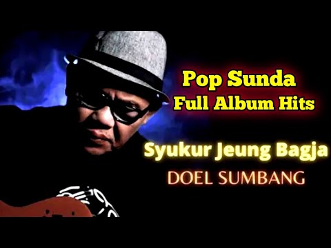 Lagu Doel Sumbang Hits Syukur Jeung Bagja Full Album @sanaksodaro 